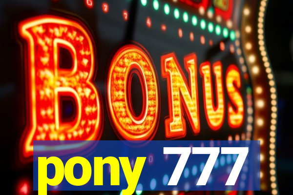 pony 777